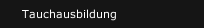 Tauchausbildung
